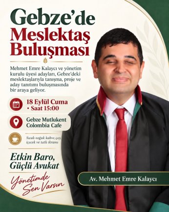 Kalaycı Gebze’de  avukatlarla buluşuyor 